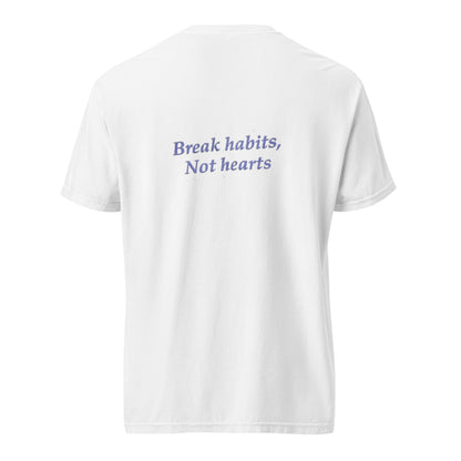 Break Habits Not Hearts Tee