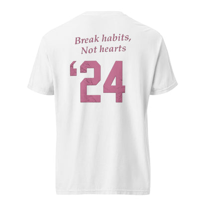 Break Habits Not Hearts Unisex Tee