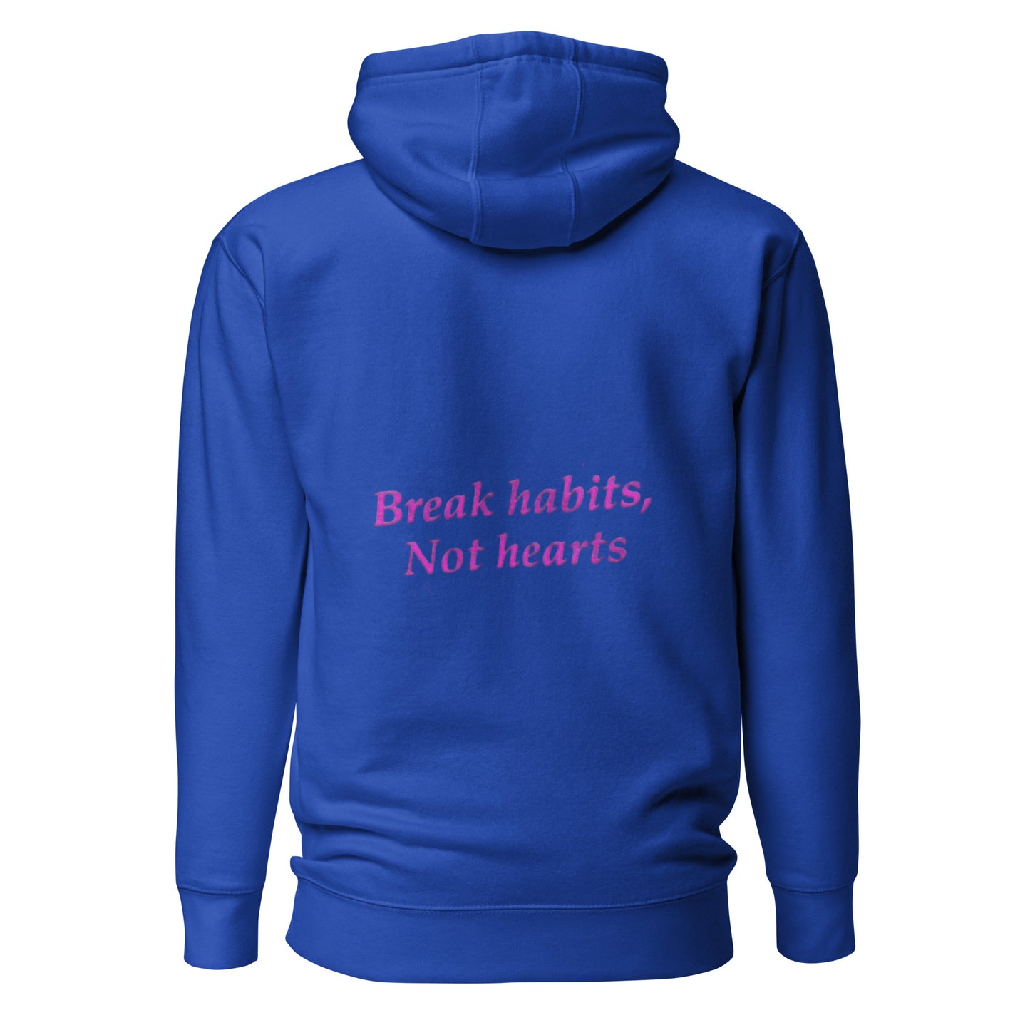 Break Habits Not Hearts Unisex Hoodie